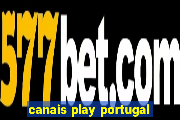 canais play portugal